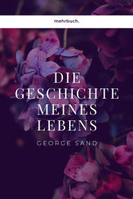 Title: Geschichte meines Lebens, Author: George Sand