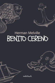 Title: Benito Cereno, Author: Herman Melville