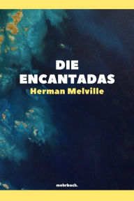 Title: Die Encantadas, Author: Herman Melville