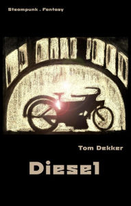 Title: Diesel, Author: Tom Dekker