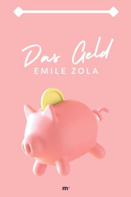 Title: Das Geld, Author: Émile Zola