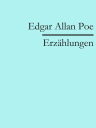 Title: Edgar Allan Poe: Erzählungen, Author: Edgar Allan Poe