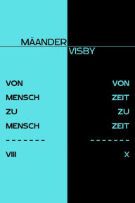 Title: VON MENSCH ZU MENSCH & VON ZEIT ZU ZEIT, Author: Mäander Visby