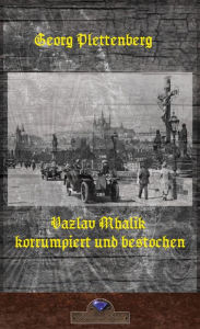 Title: Vazlav Míhalik korrumpiert und bestochen: Steampunk, Author: Georg Plettenberg