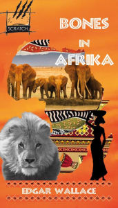 Title: Bones in Afrika, Author: Edgar Wallace