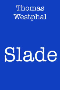 Title: Slade, Author: Thomas Westphal