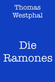 Title: Die Ramones, Author: Thomas Westphal