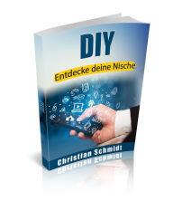 Title: DIY - Entdecke deine Nische, Author: Christian Schmidt