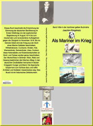 Title: Joachim Ringelnatz: Als Mariner im Krieg - Band 195e in der maritimen gelben Buchreihe - bei Jürgen Ruszkowski: Band 195e in der maritimen gelben Buchreihe, Author: Joachim Ringelnatz