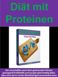 Title: Diät mit Proteinen: Sie verschaffen auch dem gestressten Körper genügend Kraftstoffe, Author: Norbert Tuchel