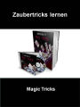 Zaubertricks lernen: Magic Tricks, die Sie zuhause lernen können!