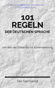 Title: 101 Regeln der deutschen Sprache, Author: Der Germanist