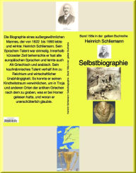 Title: Heinrich Schliemann: Selbstbiographie - Band 198e in der gelben Buchreihe - bei Jürgen Ruszkowski: Band 198e in der gelben Buchreihe, Author: Heinrich Schliemann
