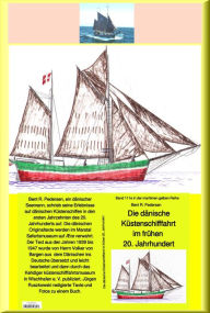 Title: Bent R. Pedersen: Die dänische Küstenschifffahrt In den 1933-40er Jahren - Band 111 in der maritimen gelben Buchreihe: Band 111 in der maritimen gelben Buchreihe, Author: Bent R. Pedersen