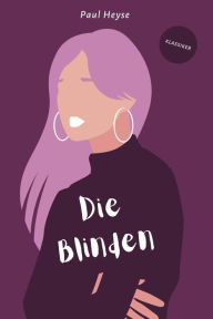 Title: Die Blinden, Author: Paul Heyse