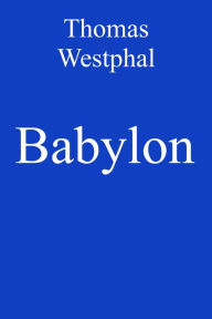 Title: Babylon, Author: Thomas Westphal