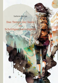 Title: Das Tempo der Seele ist Schrittgeschwindigkeit, Author: Stefanie Kempe