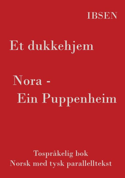 Et dukkehjem - Tospråkelig Norsk - Tysk: (norsk med tysk parallelltekst)