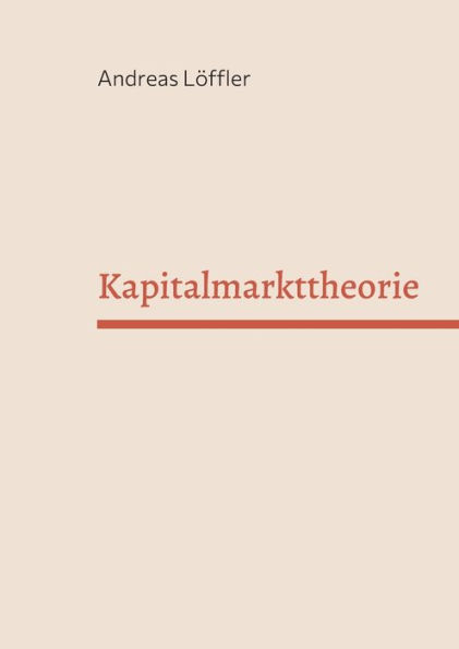 Kapitalmarkttheorie: Vorlesung an der Freien Universität Berlin
