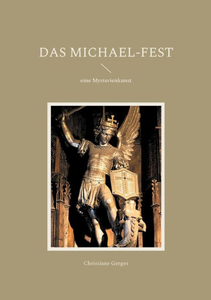 Das Michael-Fest: eine Mysterienkunst