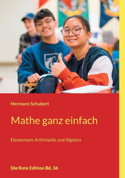 Mathe ganz einfach: Elementare Arithmetik und Algebra
