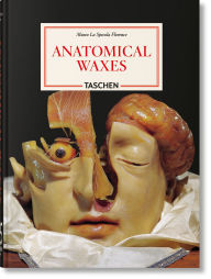 Title: Anatomical Waxes. 45th Ed., Author: Marta Poggesi