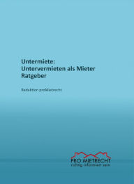 Title: Untermiete: Untervermieten als Mieter, Ratgeber, Author: Redaktion proMietrecht
