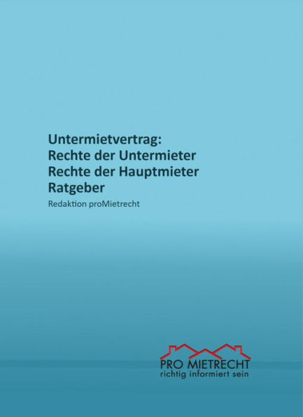 Untermietvertrag: Rechte der Untermieter, Rechte der Hauptmieter