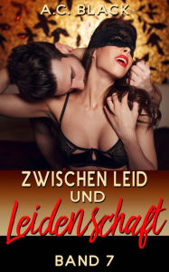 Title: Zwischen Leid und Leidenschaft 7, Author: A.C. Black