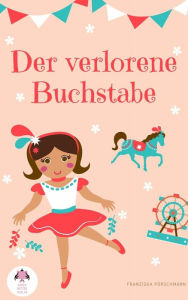 Title: Der verlorene Buchstabe, Author: Franziska Pörschmann