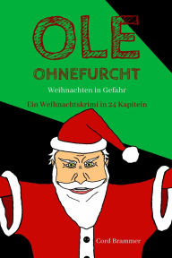 Title: Ole Ohnefurcht: Weihnachten in Gefahr, Author: Cord Brammer