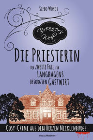 Title: Die Priesterin: Der zweite Fall für Langhagens besorgten Gastwirt, Author: Siebo Woydt