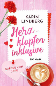 Title: Herzklopfen inklusive - Kaffee von Jake: Liebesroman, Author: Karin Lindberg