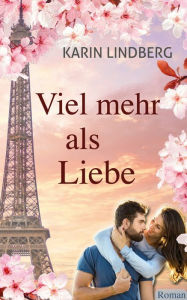 Title: Viel mehr als Liebe: Liebesroman, Author: Karin Lindberg
