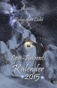 Title: Lese-Adventskalender 2015 Folge dem Licht!, Author: Marlies Lüer