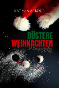 Title: Düstere Weihnachten, Author: Kat van Arbour