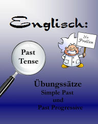 Title: Englisch: No Problem: Übungssätze Simple Past und Past Progressive, Author: Alexandra Balzer