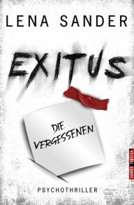 Title: Exitus: Die Vergessenen - Psychothriller, Author: Lena Sander
