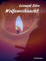 Title: Wolfsweihnacht, Author: Leonard Eden