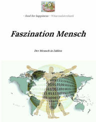 Title: Faszination Mensch: Der Mensch in Zahlen, Author: Kerstin Mildner