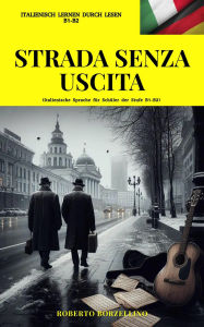 Title: Strada senza uscita: Italienische Sprache für Schüler der Stufe B1, Author: Roberto Borzellino