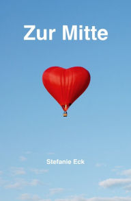 Title: Zur Mitte, Author: Stefanie Eck
