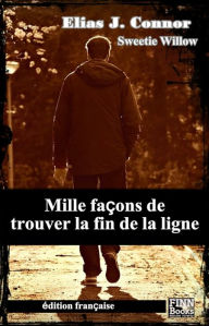 Title: Mille façons de trouver la fin de la ligne, Author: Elias J. Connor