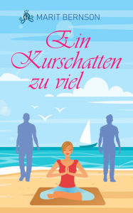 Title: Ein Kurschatten zu viel: Liebesroman, Author: Marit Bernson