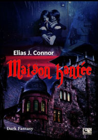 Title: Maison hantée, Author: Elias J. Connor