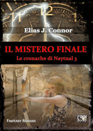 Title: Il mistero finale, Author: Elias J. Connor