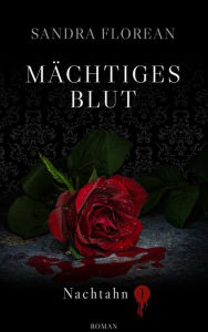 Title: Mächtiges Blut: Nachtahn 1, Author: Sandra Florean