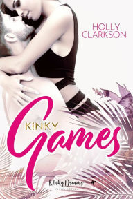 Title: Kinky Games, Author: Holly Clarkson