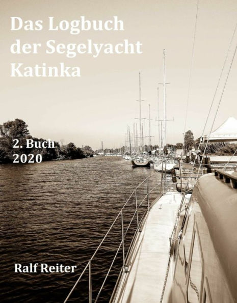 Das Logbuch der Segelyacht Katinka: 2. Buch 2020