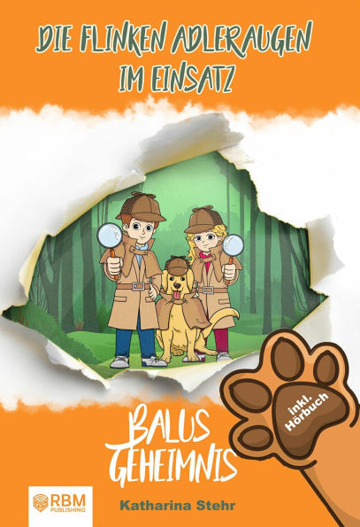 Die flinken Adleraugen im Einsatz: Balus Geheimnis! inkl. Hörbuch. Spannende Detektivgeschichten zum Lesen und Mitraten für Kinder von 5 bis 9 Jahren.